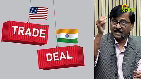 MP Sanjay Raut on India US Trade Deal