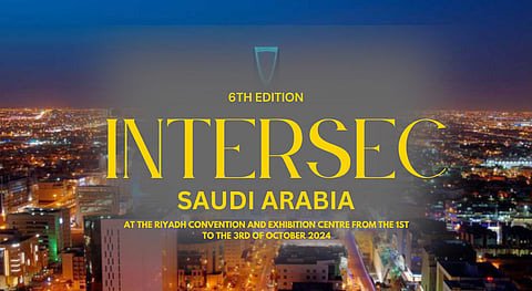 Riyadh will host the 6th edition of Intersec Saudi Arabia