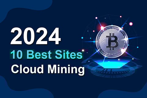 10 Best Cloud Mining Sites 2024 - Beginners Guide