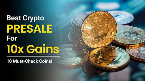 10 Best Crypto Presales For 10x Gains : Top presale pick !