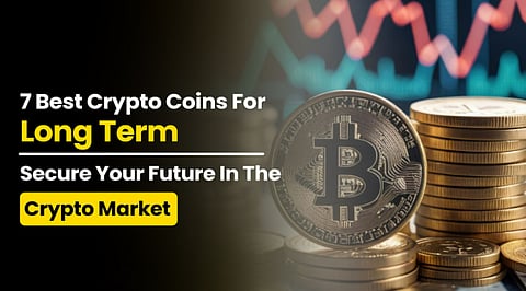 7 Best Crypto Coins for Long Term