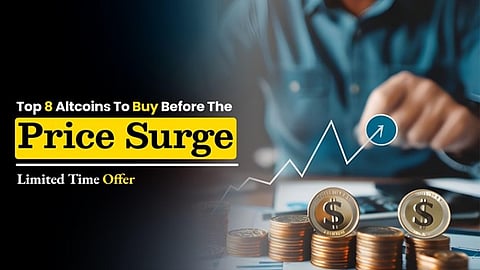 Top 8 Altcoins to Buy Before The Price Surge