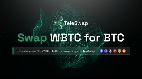 TeleportDAO Introduces WBTC to BTC Swapping on TeleSwap Amid Growing Concerns Over WBTC Custodianship