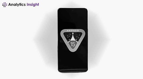 Android 15: Google Drops 5 New Features, But Who Gets Them?