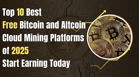Top 10 Best Free Bitcoin and Altcoin Cloud Mining Platforms of 2025 – Start Earning Today