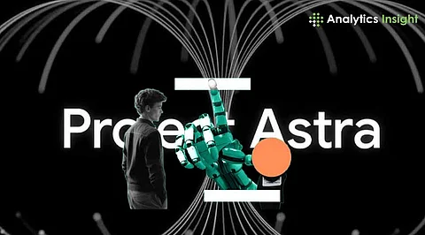 Google’s Project Astra: The Next Big Leap in Generative AI