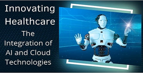 Innovating Healthcare The Integration of AI and Cloud Technologies