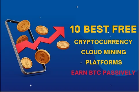 Unlock Profits: 10 Best Free Cryptocurrency Cloud Mining Platforms to Try in 2025 - Earn BTC Passively