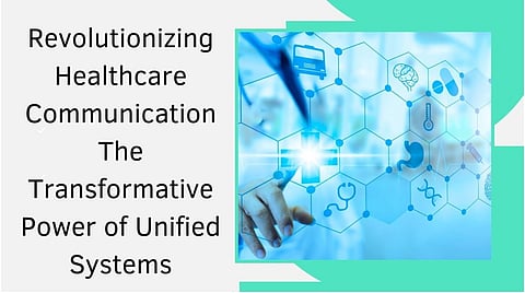Revolutionizing Healthcare Communication