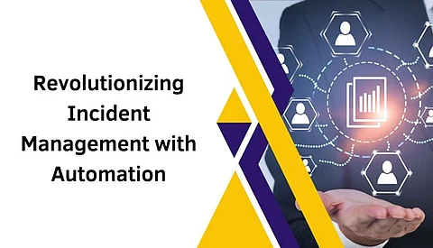 Revolutionizing Incident Management with Automation