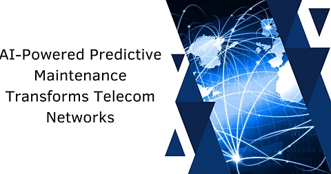 AI-Powered Predictive Maintenance Transforms Telecom Networks