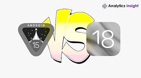 Android 15 vs iOS 18: Which OS Stands Out?