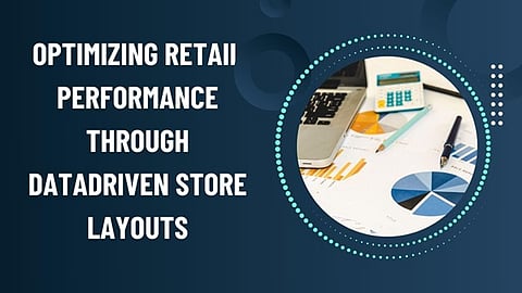 Data-Driven Store Layouts