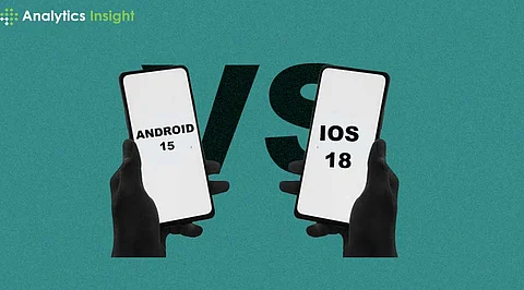 Android 15 vs iOS 18 Which One is Better