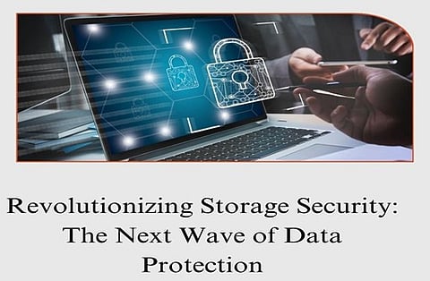 Revolutionizing Storage Security: The Next Wave of Data Protection