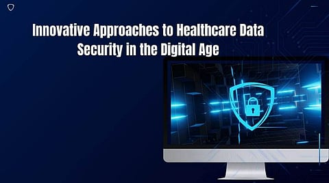 Innovative Approaches to Healthcare Data Security in the Digital Age