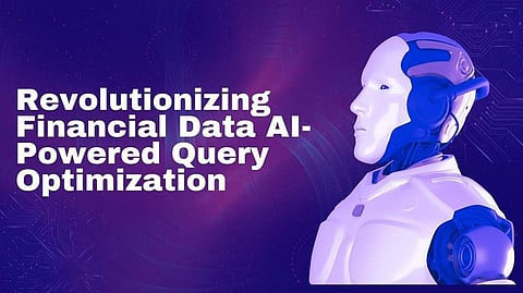 Revolutionizing Financial Data: AI-Powered Query Optimization