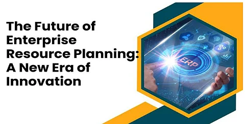 The Future of Enterprise Resource Planning: A New Era of Innovation