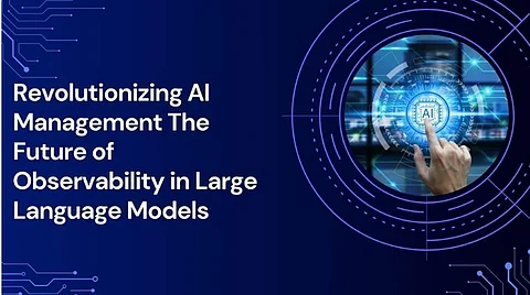 Revolutionizing AI Management: The Future of Observability