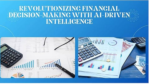Revolutionizing Financial Decision-Making with AI-Driven Intelligence