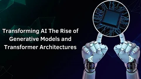 Transforming AI: The Rise of Generative Models and Transformer Architectures