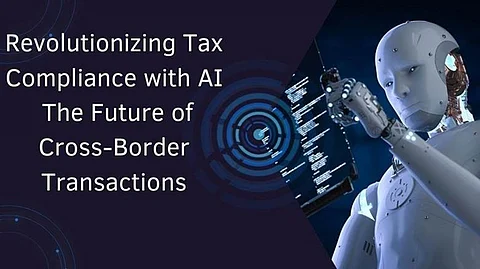 Revolutionizing Tax Compliance with AI: The Future of Cross-Border Transactions