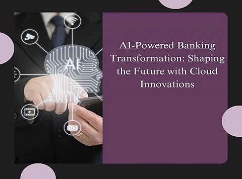 AI-Powered Banking Transformation: Shaping the Future with Cloud Innovations
