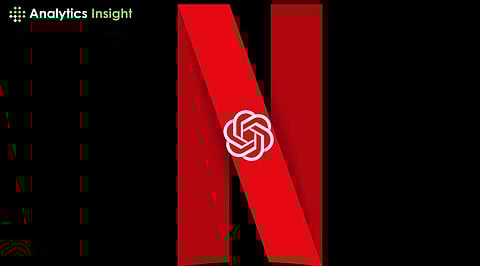 Netflix to Get ChatGPT-Powered Search Engine for TV Shows and Movie Recommendations