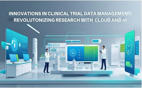Innovations in Clinical Trial Data Management: Revolutionizing Research with Cloud and AI