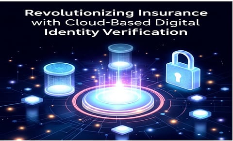 Revolutionizing Insurance with Cloud-Based Digital Identity Verification