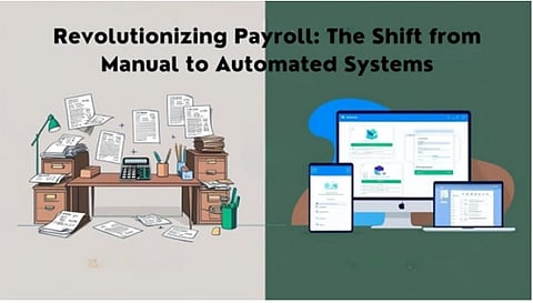 Revolutionizing Payroll: The Shift from Manual to Automated Systems