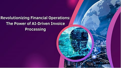 Revolutionizing Financial Operations: The Power of AI-Driven Invoice Processing