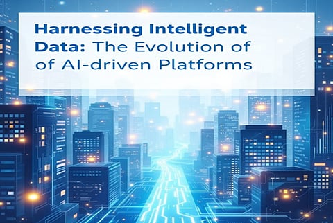 Harnessing Intelligent Data: The Evolution of AI-Driven Platforms