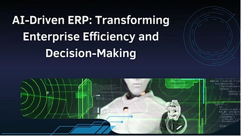 AI-Driven ERP: Transforming Enterprise Efficiency and Decision-Making