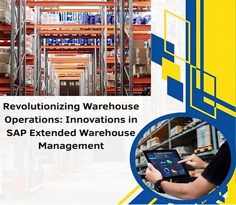 Revolutionizing Warehouse Operations: Innovations in SAP Extended Warehouse Management