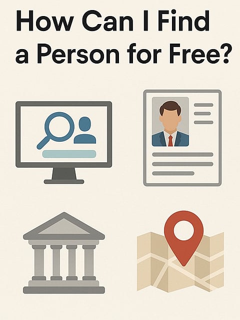 How Can I Find a Person for Free? Top Methods That Actually Work