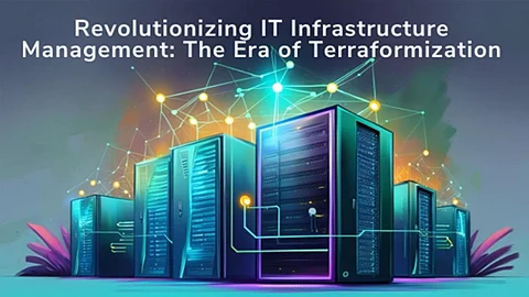 Revolutionizing IT Infrastructure Management: The Era of Terraformization