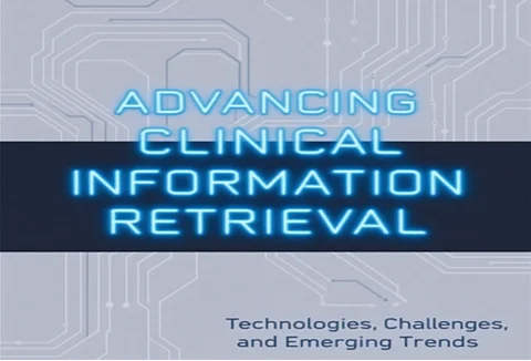 Advancing Clinical Information Retrieval: Technologies, Challenges, and Emerging Trends