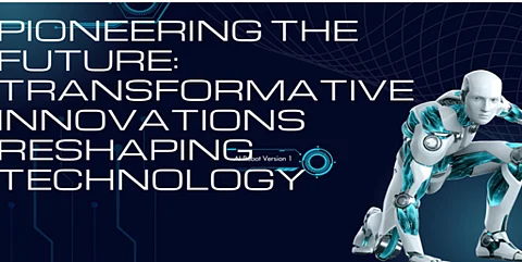 Pioneering the Future: Transformative Innovations Reshaping Technology
