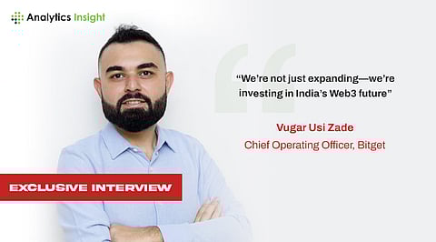 “We’re not just expanding—we’re investing in India’s Web3 future,” Vugar Usi Zade, Chief Operating Officer, Bitget