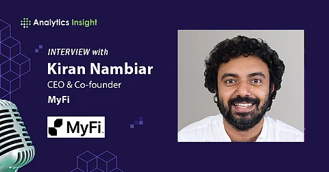 Future of Fintech in India: Insights from Kiran Nambiar, CEO of MyFi