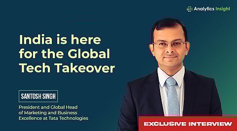 Engineering a Better World: Tata Technologies’ Santosh Singh on Building the Future of Mobility, AI, and Global Talent