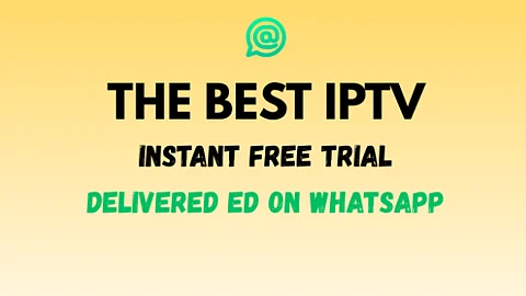 Best IPTV Free Trial – Instant Delivery via WhatsApp