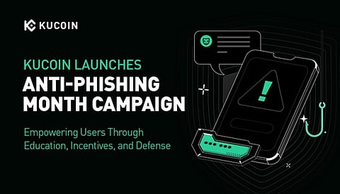 KuCoin Launches “Anti-Phishing Month” Campaign