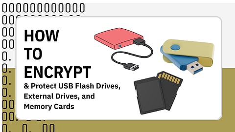How to Encrypt and Protect USB Flash Drives, External Drives, and Memory Cards?