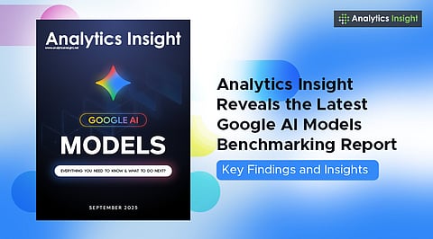Analytics Insight Reveals the Latest Google AI Models Benchmarking Report