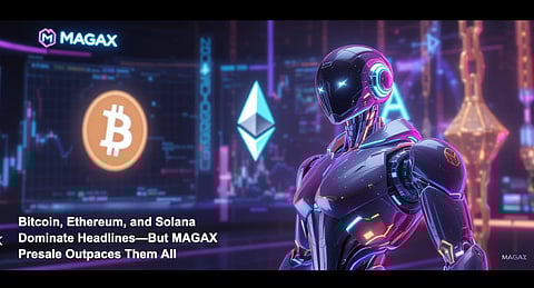 Bitcoin, Ethereum, and Solana Dominate Headlines—But MAGAX Presale Outpaces Them All