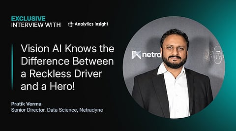 Netradyne's Pratik Verma