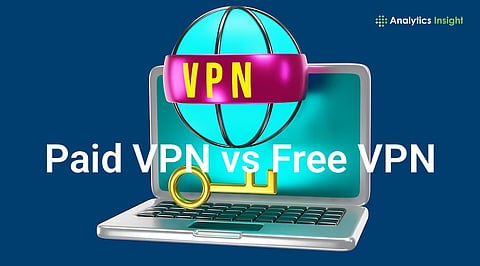 Free VPN vs Paid VPN: Pros and Cons Explained