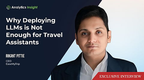 Rikant Pittie on EaseMyTrip’s AI Journey